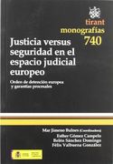 Justicia versus seguridad en el espacio judicial europeo