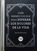 Guia Imprescindible Para Superar los Dolores de la Vida / pd.