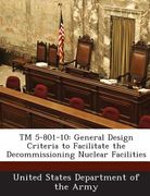 TM 5-801-10: General Design Criteria to Facilitate the Decommissioning Nuclear Facilities (en Inglés)