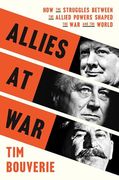 Allies at War: How the Struggles Between the Allied Powers Shaped the war and the World (en Inglés)