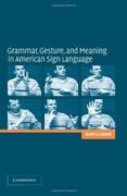 Grammar, Gesture, and Meaning in American Sign Language (en Inglés)