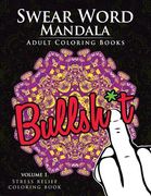 Swear Word Mandala Adults Coloring Book Volume 1: Sweary coloring book for adults, Mandalas & Paisley Designs (en Inglés)