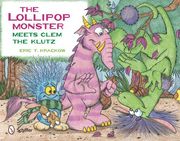 the lollipop monster meets clem the klutz (en Inglés)