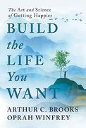 Build the Life you Want: The art and Science of Getting Happier (en Inglés)