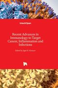 Recent Advances in Immunology to Target Cancer, Inflammation and Infections (en Inglés)