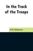 In the Track of the Troops (en Inglés)