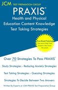 PRAXIS Health and Physical Education Content Knowledge - Test Taking Strategies: PRAXIS 5857 - Free Online Tutoring - New 2020 Edition - The latest st (en Inglés)
