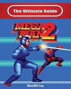 The Ultimate Guide to Mega man 2 (en Inglés)