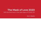 The Mask of Love 2020: Will she find love in the dark days of COVID 19? (en Inglés)