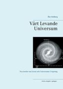 Vårt Levande Universum: Nya teorier om Livets och Universums Ursprung (en Sueco)