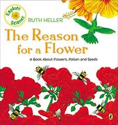 The Reason for a Flower: A Book About Flowers, Pollen, and Seeds (World of Nature) (en Inglés)