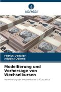 Modellierung und Vorhersage von Wechselkursen (en Alemán)