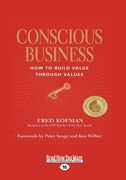 conscious business: how to build value through values (large print 16pt) (en Inglés)