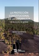 La Protección Constitucional de la Naturaleza: De lo Local a lo Global