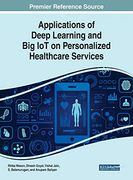 Applications of Deep Learning and big iot on Personalized Healthcare Services (Advances in Medical Technologies and Clinical Practice) (en Inglés)