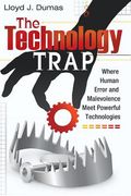 The Technology Trap: Where Human Error and Malevolence Meet Powerful Technologies (en Inglés)
