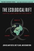 The Ecological Rift: Capitalism’s War on the Earth (en Inglés)