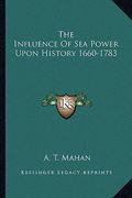 the influence of sea power upon history 1660-1783