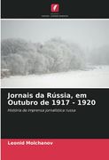 Jornais da Rússia, em Outubro de 1917 - 1920: História da Imprensa Jornalística Russa (en Portugués)