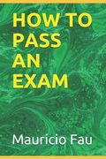 How to Pass an Exam (en Inglés)