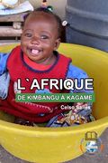 L'AFRIQUE, DE KIMBANGU À KAGAME - Celso Salles: Collection Afrique (en Francés)