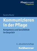Kommunizieren in Der Pflege: Kompetenz Und Sensibilitat Im Gesprach (en Alemán)