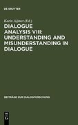 Dialogue Analysis Viii: Understanding and Misunderstanding in Dialogue (Beiträge zur Dialogforschung) (en Inglés)