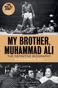 My Brother, Muhammad Ali: The Definitive Biography (en Inglés)