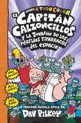 El Capitán Calzoncillos y los Pérfidos Tiparracos del Espacio