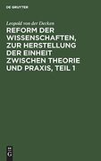 Reform der Wissenschaften, zur Herstellung der Einheit Zwischen Theorie und Praxis, Teil 1 (German Edition) [Hardcover ] (en Alemán)