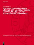 Formeln Und Tafeln Zur Lösung Der 1. Geodätischen Hauptaufgabe Auf Dem Ellipsoid Von Krassowski (in German)