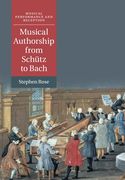 Musical Authorship From Schütz to Bach (Musical Performance and Reception) 