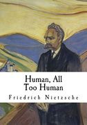 Human, All Too Human: A Book for Free Spirits (en Inglés)
