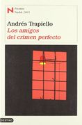 Los Amigos del Crimen Perfecto: Premio Nadal 2003 / the Perfect Crime (Coleccion Ancora y Delfin) (Spanish Edition)
