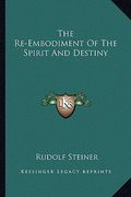 the re-embodiment of the spirit and destiny (en Inglés)