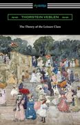 The Theory of the Leisure Class (en Anglais)