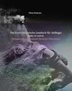 Das Erste Ukrainische Lesebuch für Anfänger: Stufen A1 und A2 Zweisprachig mit Ukrainisch-deutscher Übersetzung (in German)