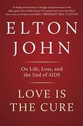 Love is the Cure: On Life, Loss and the end of Aids (en Inglés)