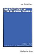 Das Politische Im Literarischen Diskurs: Studien Zur Deutschen Gegenwartsliteratur (en Alemán)