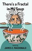 There's a Fractal in My Soup (en Inglés)