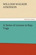 a series of lessons in raja yoga (en Inglés)