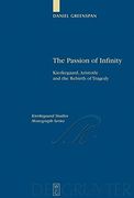 the passion of infinity,kierkegaard, aristotle and the rebirth of tragedy
