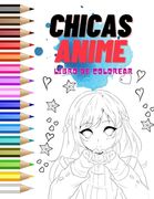 Chicas anime: Libro de colorear para adolescentes y adultos