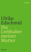 Die Liebhaber Meiner Mutter: Roman (in German)