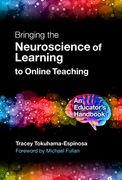 Bringing The Neuroscience Of Learning To Online Teaching: An Educator’s Handbook (en Inglés)
