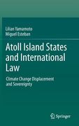 Atoll Island States And International Law: Climate Change Displacement And Sovereignty (en Inglés)