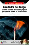 Alrededor del fuego: Escritos sobre la educación popular y lo popular dentro de la educación