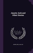 Jaunty Jock and Other Stories (en Inglés)