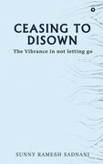 Ceasing to Disown: The Vibrance in Not Letting Go (en Inglés)