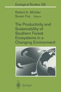 The Productivity and Sustainability of Southern Forest Ecosystems in a Changing Environment (en Inglés)